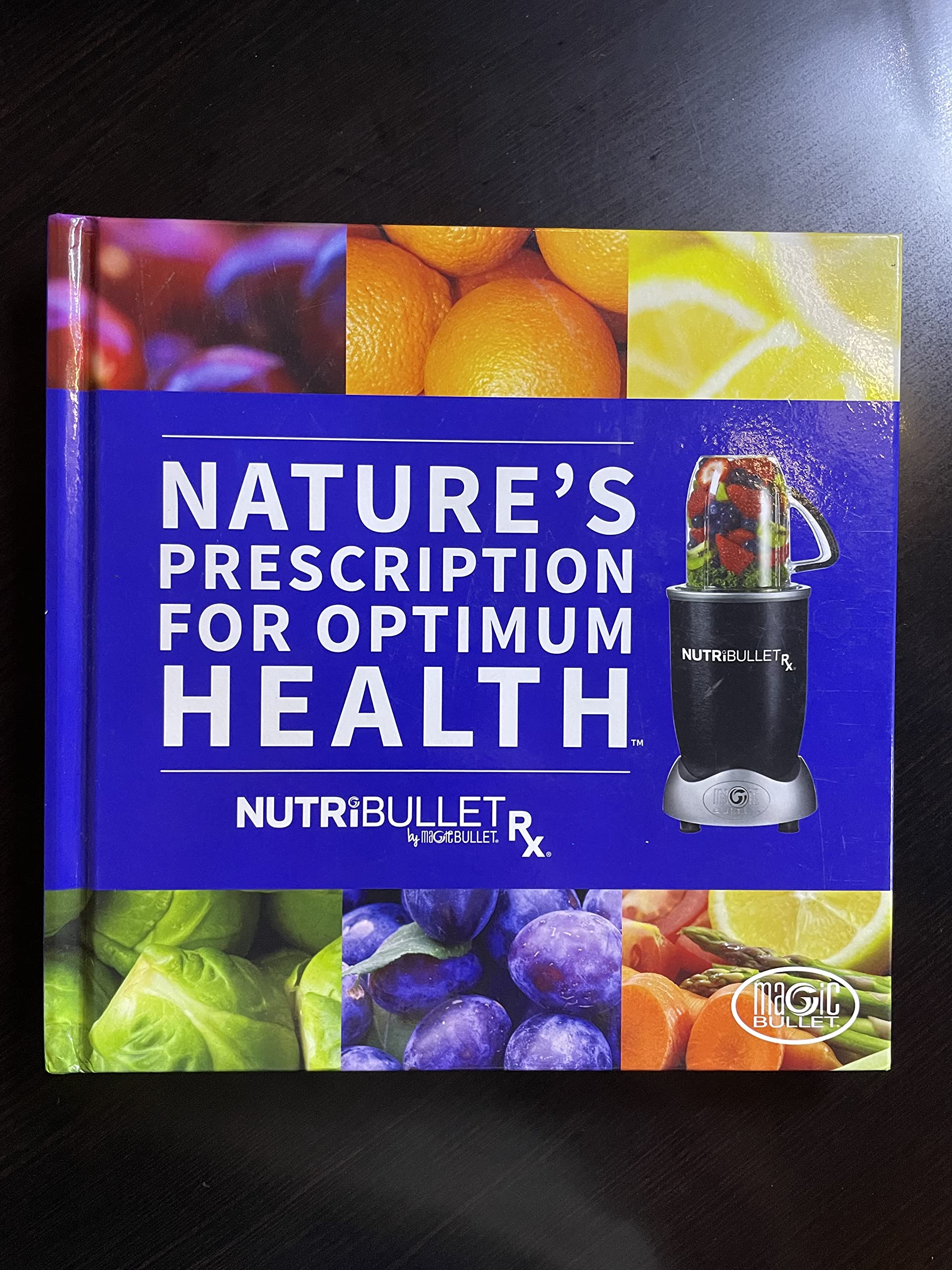 Nature's Prescription For Optimum Health By Nutribullet book