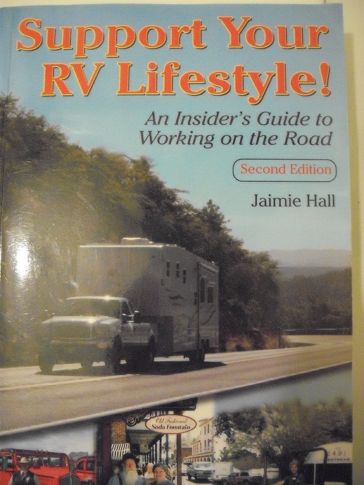 Support Your Rv Lifestyle!: An Insider's Guide to Working on the Road Travel Guides
