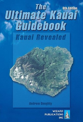 The Ultimate Kauai Guidebook: Kauai Revealed Leisure, Home & Garden