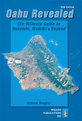 Oahu Revealed: The Ultimate Guide to Honolulu, Waikiki & Beyond (Oahu Revisited) Travel Guides