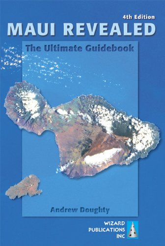 Maui Revealed: The Ultimate Guidebook Travel Guides