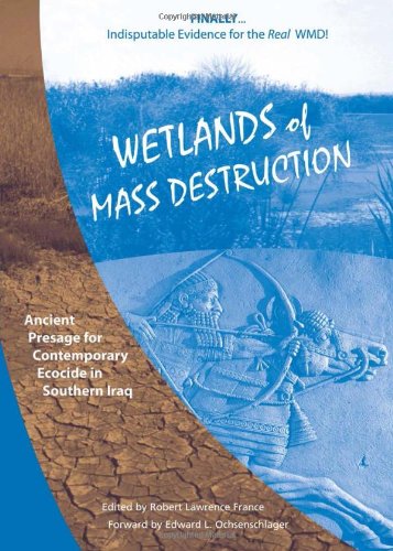Wetlands of Mass Destruction: Ancient Presage for Contemporary Ecocide in Southern Iraq book