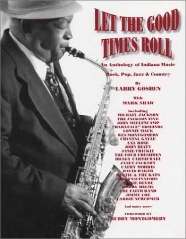 Let the Good Times Roll: Anthology of Indiana Music: An Anthology of Indiana Music Memories