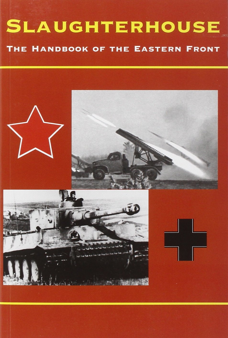 Slaughterhouse: The Handbook of the Eastern Front: The Handbook of the Eastern Front, 1941-45 Social Sciences