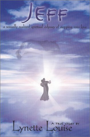 Jeff: A Sexually Realized Spiritual Odyssey of Stepping Into Love Books