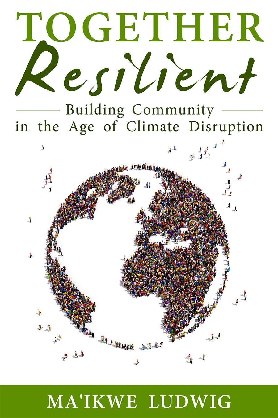 Together Resilient: Building Community in the Age of Climate Disruption book
