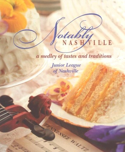 Notably Nashville: A Medley of Tastes and Traditions book