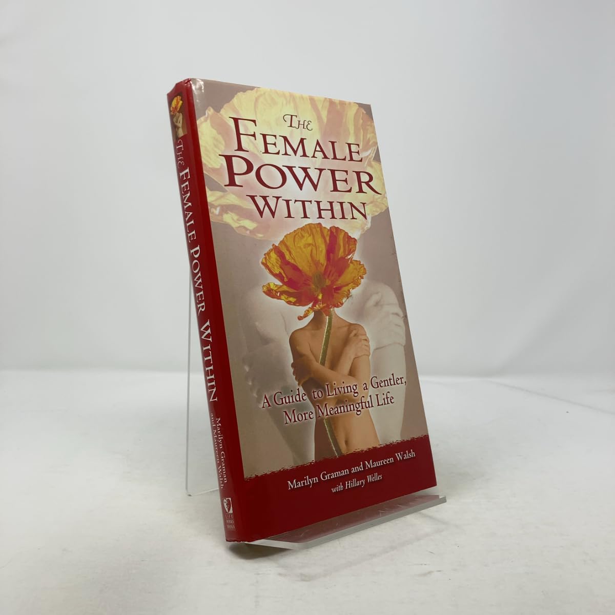 The Female Power Within: A Guide to Living a Gentler, More Meaningful Life book