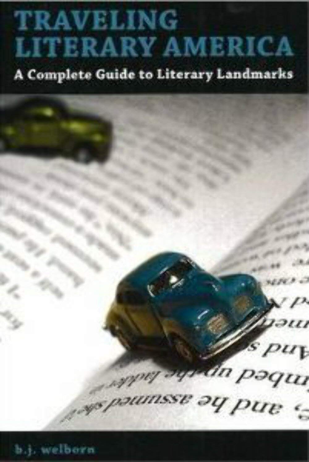 Traveling Literary America: A Complete Guide to Literary Landmarks Contemporary literature