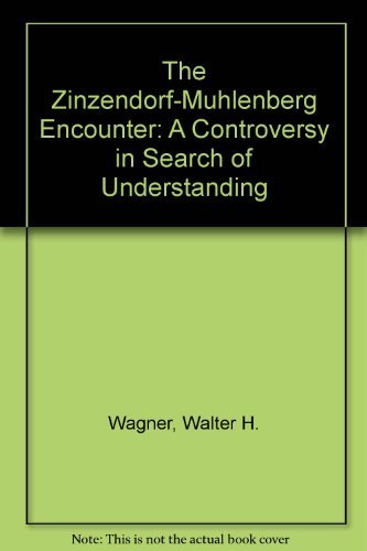 The Zinzendorf-Muhlenberg Encounter: A Controversy in Search of Understanding Religion & Esotericism