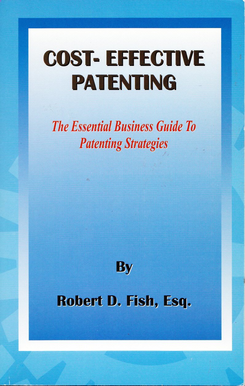 Cost Effective Patenting (The Essential Business Guide to Patenting Strategies) book