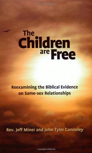 The Children Are Free: Reexamining the Biblical Evidence on Same-Sex Relationships Religion & Esotericism