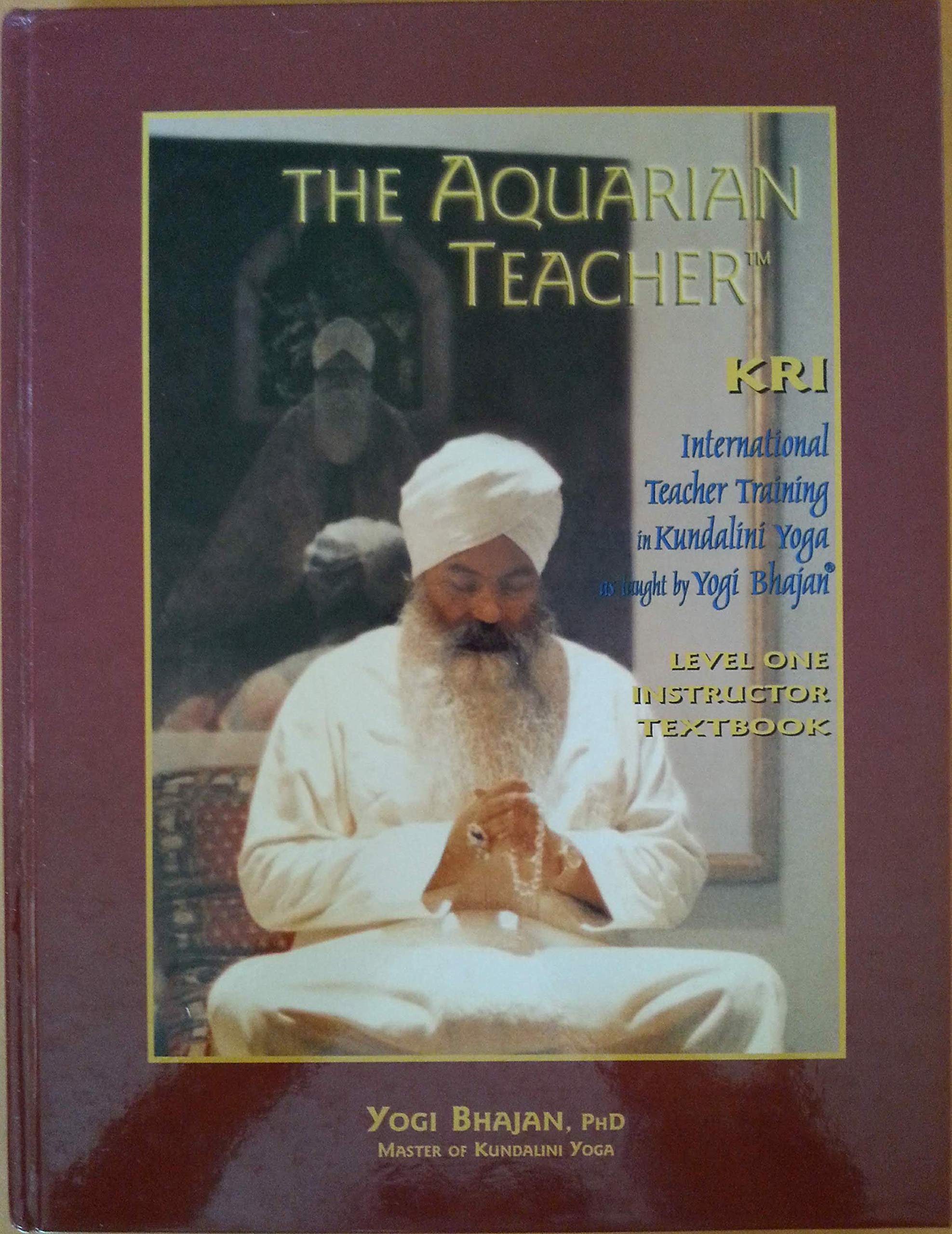 The Aquarian Teacher. KRI International Kundalini Yoga. Teacher Training. Level I. Medicine