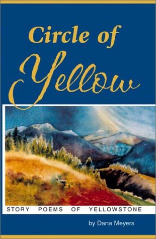 Circle of Yellow: Story Poems of Yellowstone Books