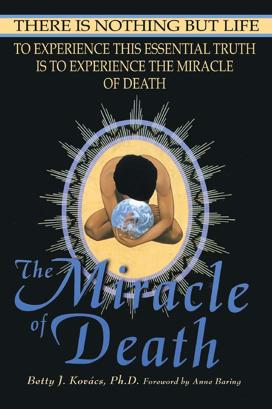 The Miracle of Death: There Is Nothing But Life Philosophy