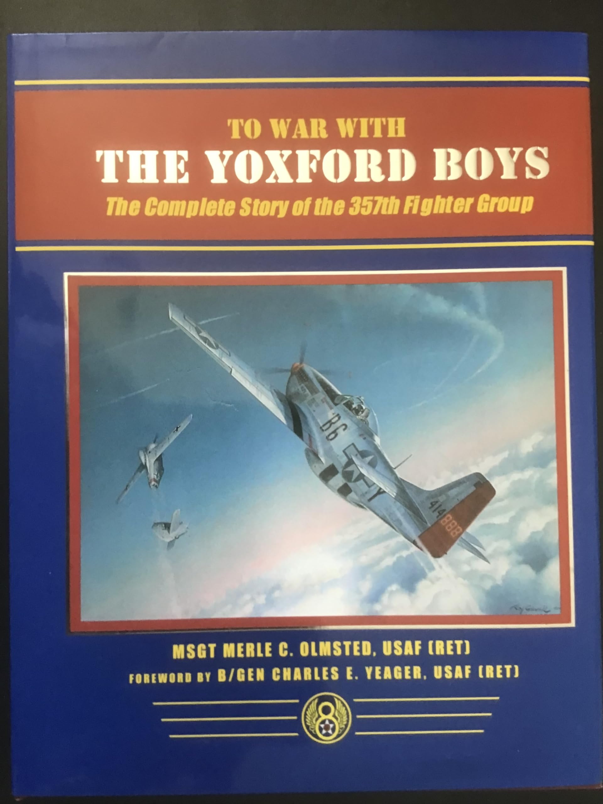 To War With the Yoxford Boys: The Complete Story of the 357th Fighter Group book