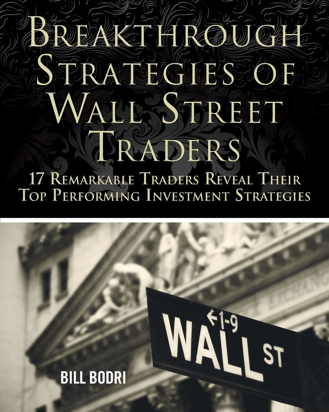 Breakthrough Strategies of Wall Street Traders: 17 Remarkable Traders Reveal Their Top Performing Investment Strategies book