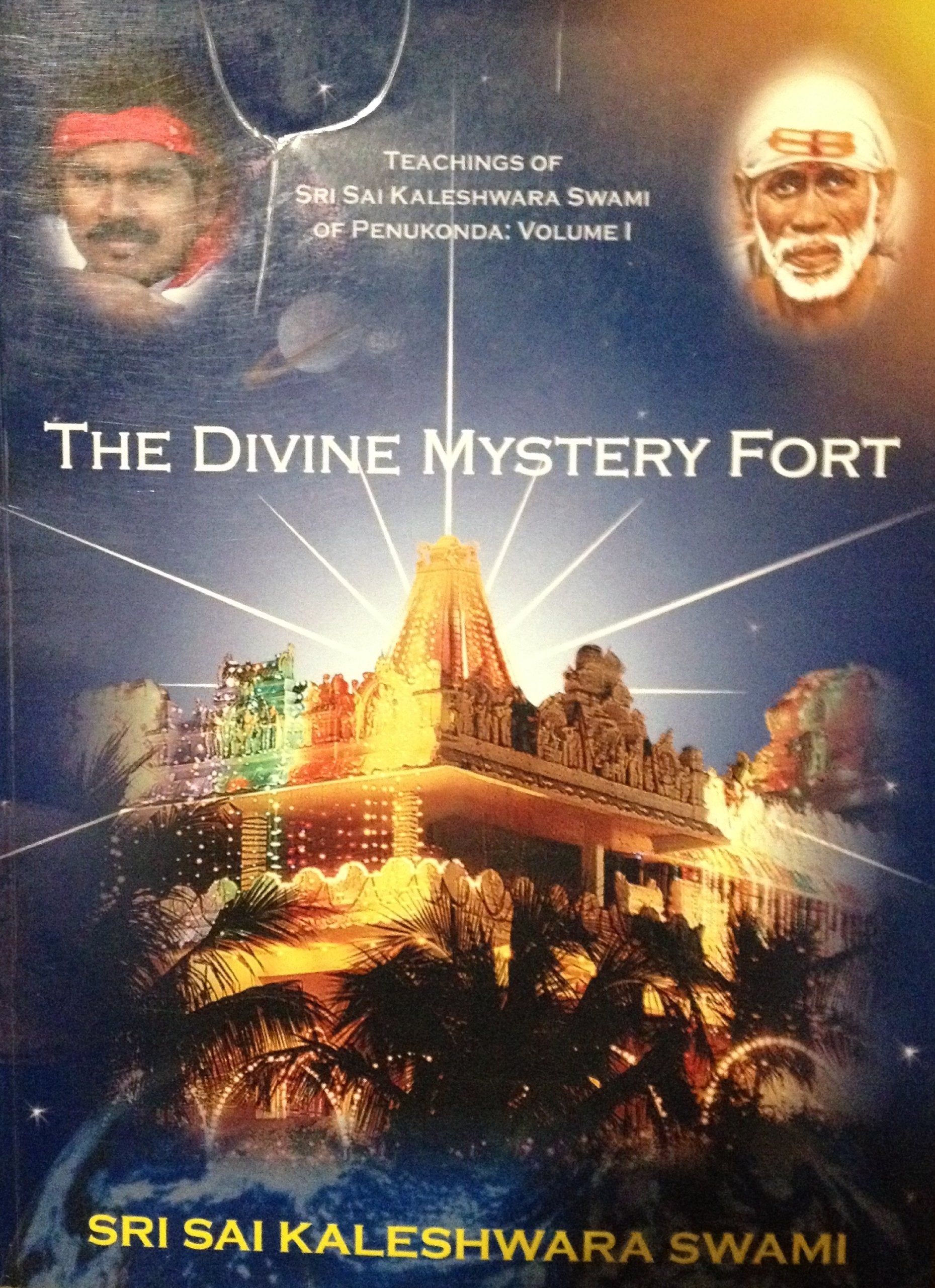 The Divine Mystery Fort, Teachings of Sri Sai Kaleshwara Swami of Penukonda Books