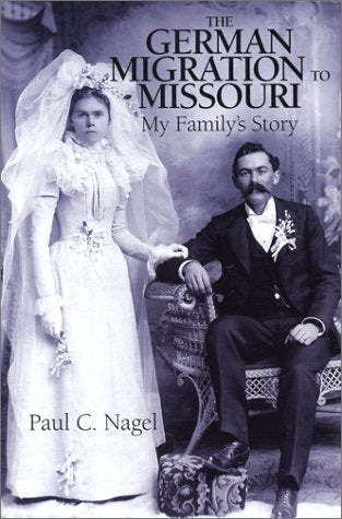 German Migration to Missouri: My Family's Story Politics & History
