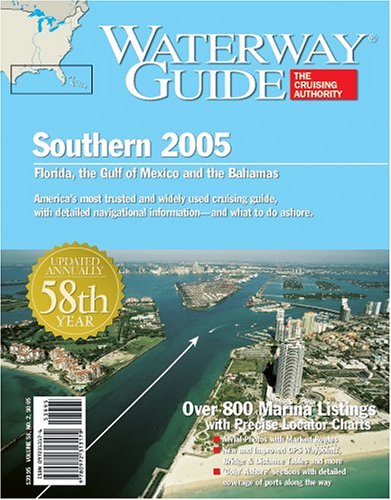 Waterway Guide Southern 2005: Florida, the Gulf of Mexico and the Bahamas (Waterway Guide Southern Edition) Travel Guides