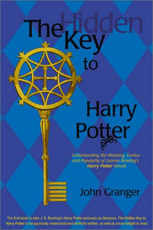 The Hidden Key to Harry Potter: Understanding the Meaning, Genius, and Popularity of Joanne Rowling's Harry Potter Novels Contemporary literature