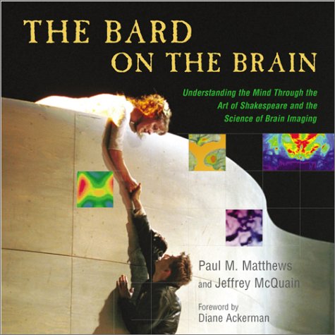 The Bard on the Brain: Understanding the Mind Through the Art of Shakespeare and the Science of Brain Imaging Social Sciences