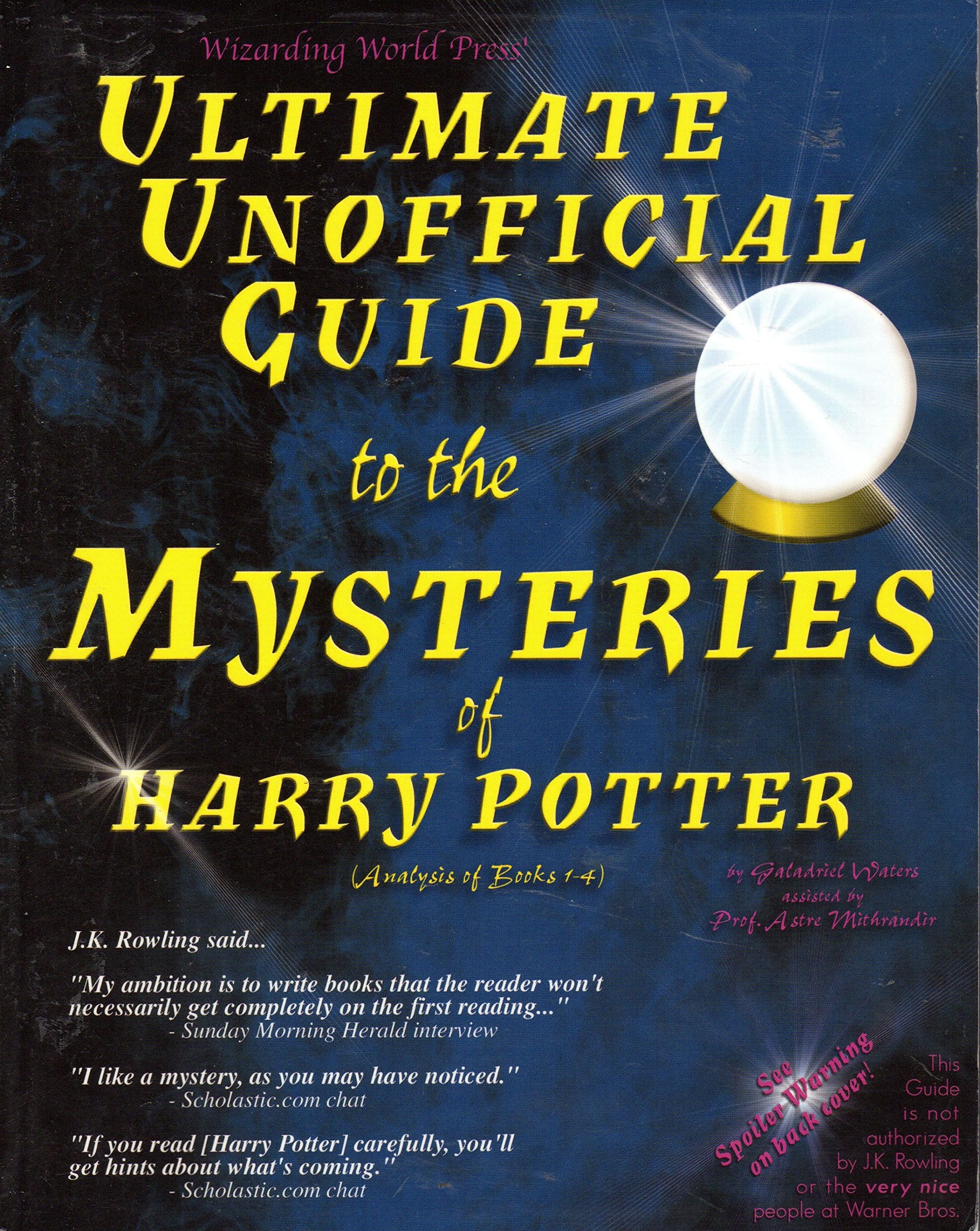 Ultimate Unofficial Guide to the Mysteries of Harry Potter: Analysis of Books 1-4 (Ultimate Unofficial Guide to They Mysteries of Harry Potter: Analysis of Books 1-4) Contemporary literature Books