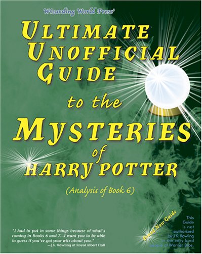 Ultimate Unofficial Guide to the Mysteries of Harry Potter: Analysis of Book 6 Social Sciences