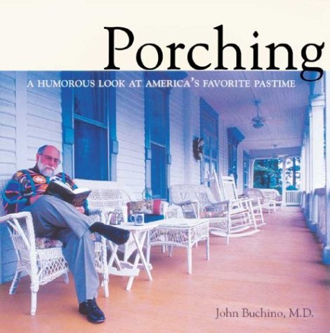 Porching: A Humorous Look at America's Favorite Pastime Social Sciences