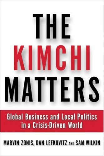 Kimchi Matters: Global Business and Local Politics in a Crisis-Driven World Business, Finance & Career