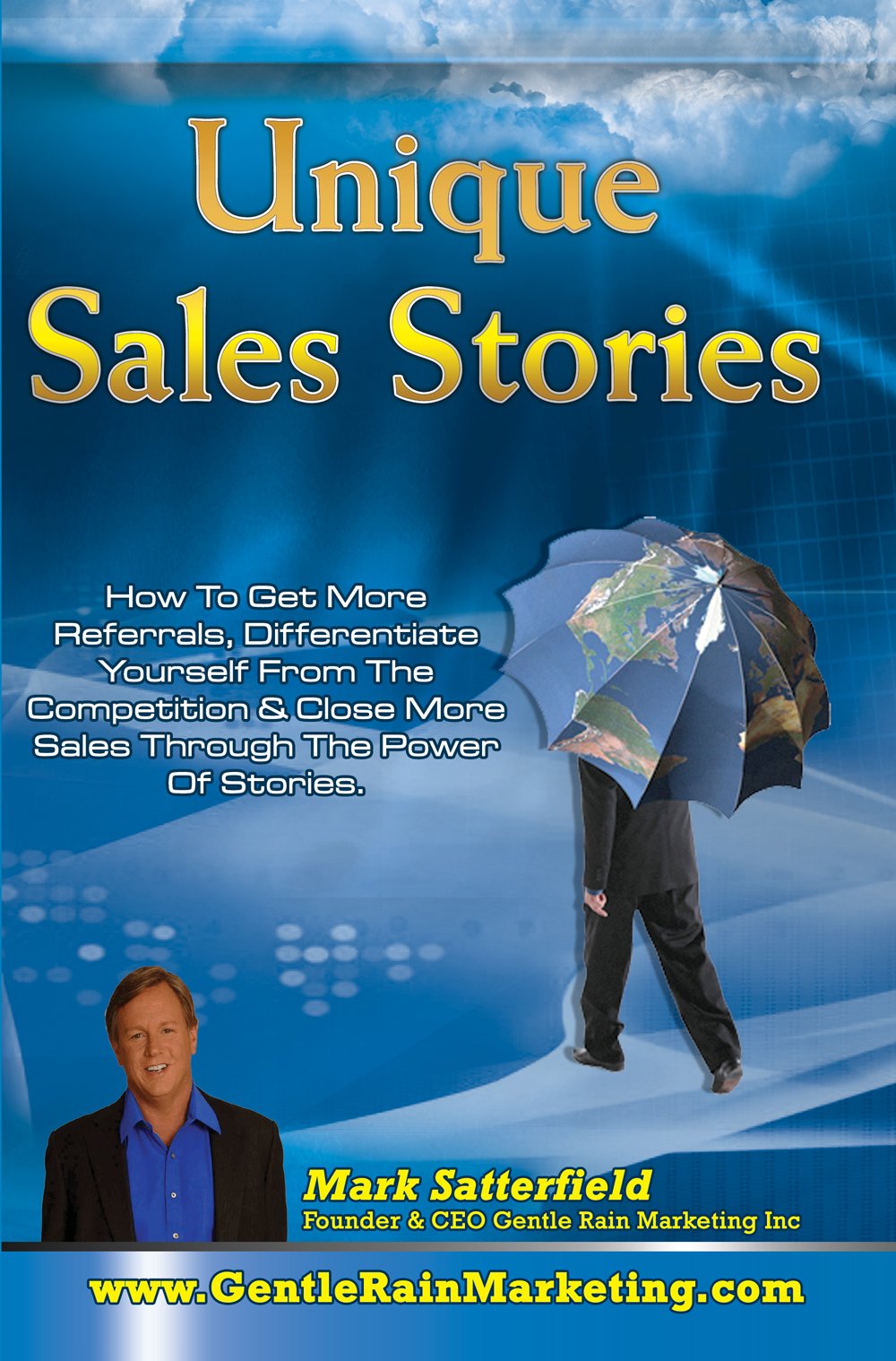Unique Sales Stories: How to Get More Referrals, Differentiate Yourself from the Competition & Close More Sales Through the Power of Stories Business, Finance & Career