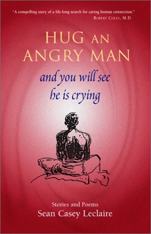 Hug An Angry Man And You Will See He Is Crying: Stories And Poems Religion & Esotericism