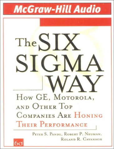The Six Sigma Way: How Ge, Motorola, and Other Top Companies Are Honing Their Performance Business, Finance & Career
