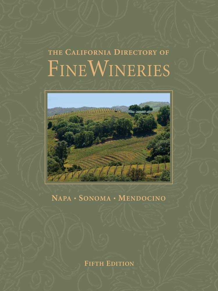 The California Directory of Fine Wineries: Napa, Sonoma, Mendocino Travel