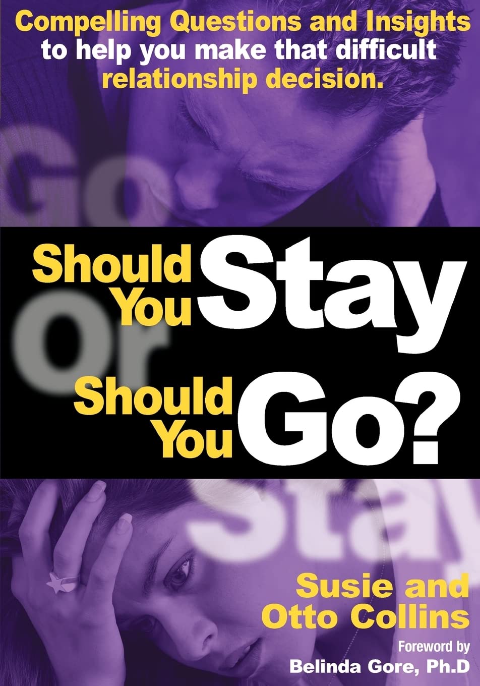 Should You Stay or Should You Go? Compelling Questions and Insights to help you make that difficult relationship decision book