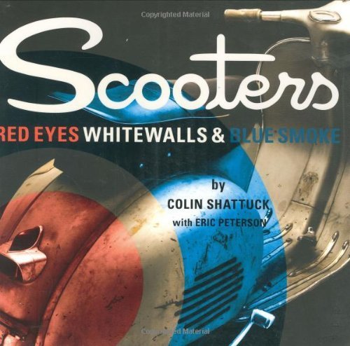 Scooters: Red Eyes, Whitewalls & Blue Smoke Arts & Culture