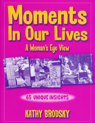 Moments in Our Lives: A Woman's Eye View Lifestyle
