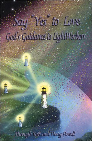 Say YES to Love, God's Guidance to LightWorkers Religion & Esotericism