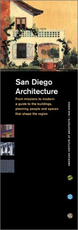 San Diego Architecture from Mission to Modern: Guide to the Buildings, Planning, People, and Spaces That Shape the Region Travel Guides