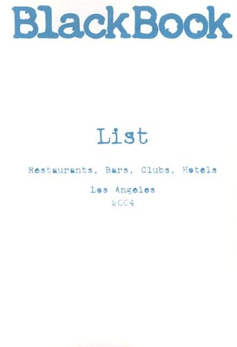 Black Book List, Los Angeles '04: Restaurants, Bars, Clubs, Hotels (Black Book List Nightlife Guides) Books