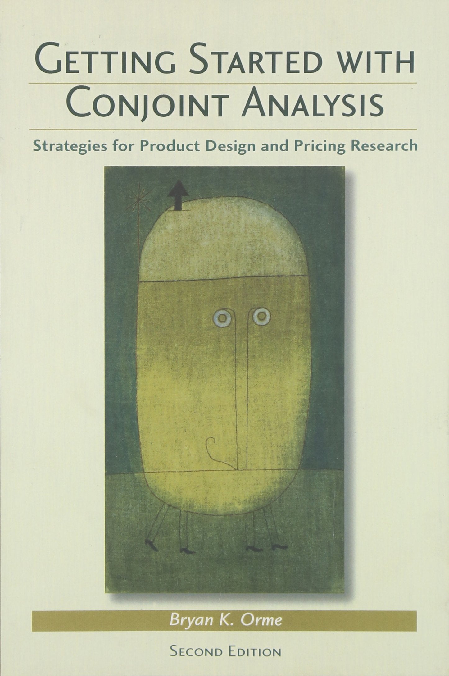 Getting Started With Conjoint Analysis: Strategies for Product Design and Pricing Research Film, Art & Culture