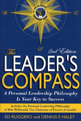 The Leader's Compass: A Personal Leadership Philosophy Is Your Key To Success Business, Finance & Career