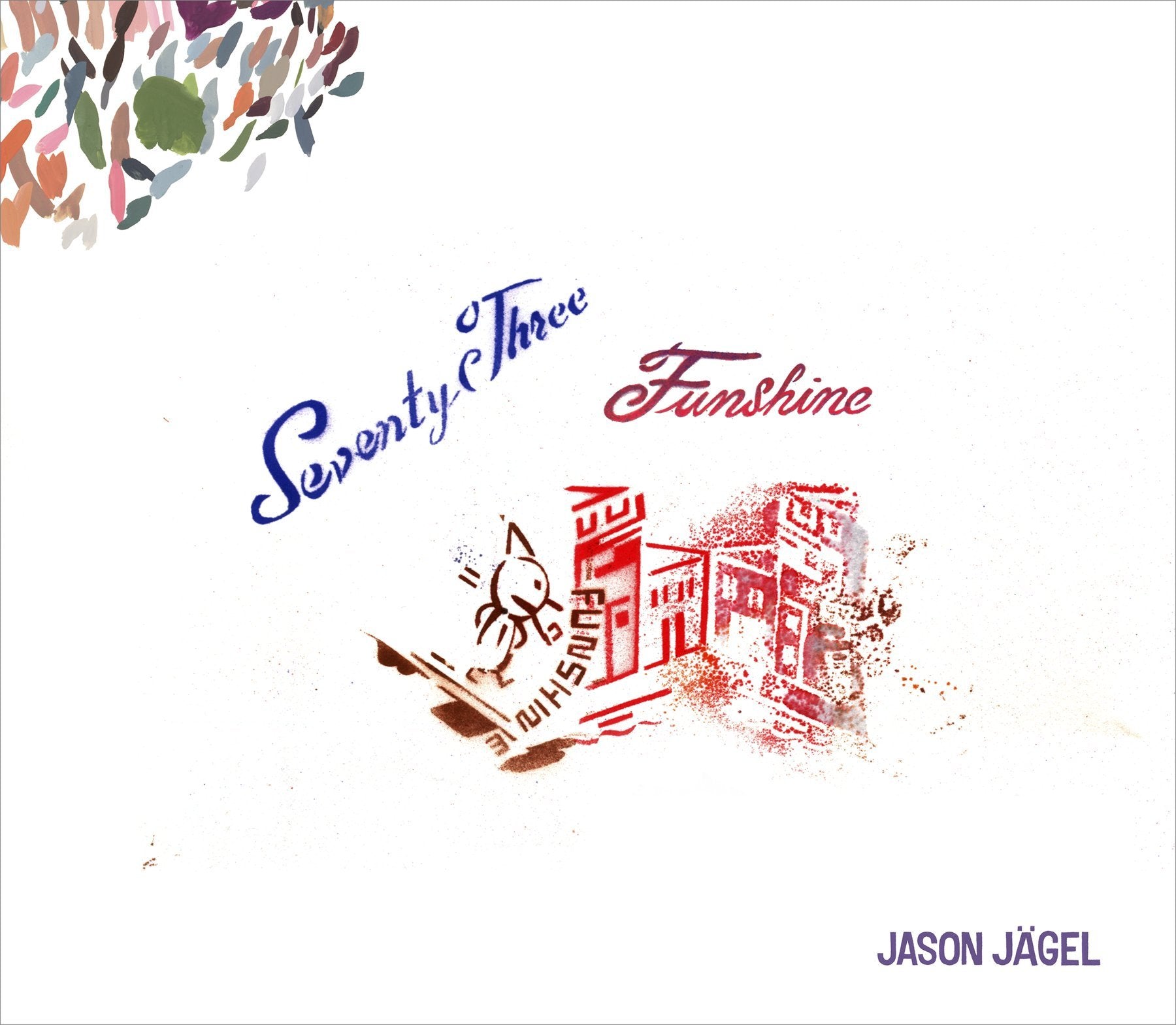 Seventy-Three Funshine: by Jason Jagel book