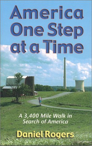 America One Step at a Time: A 3,400 Mile Walk in Search of America Travel