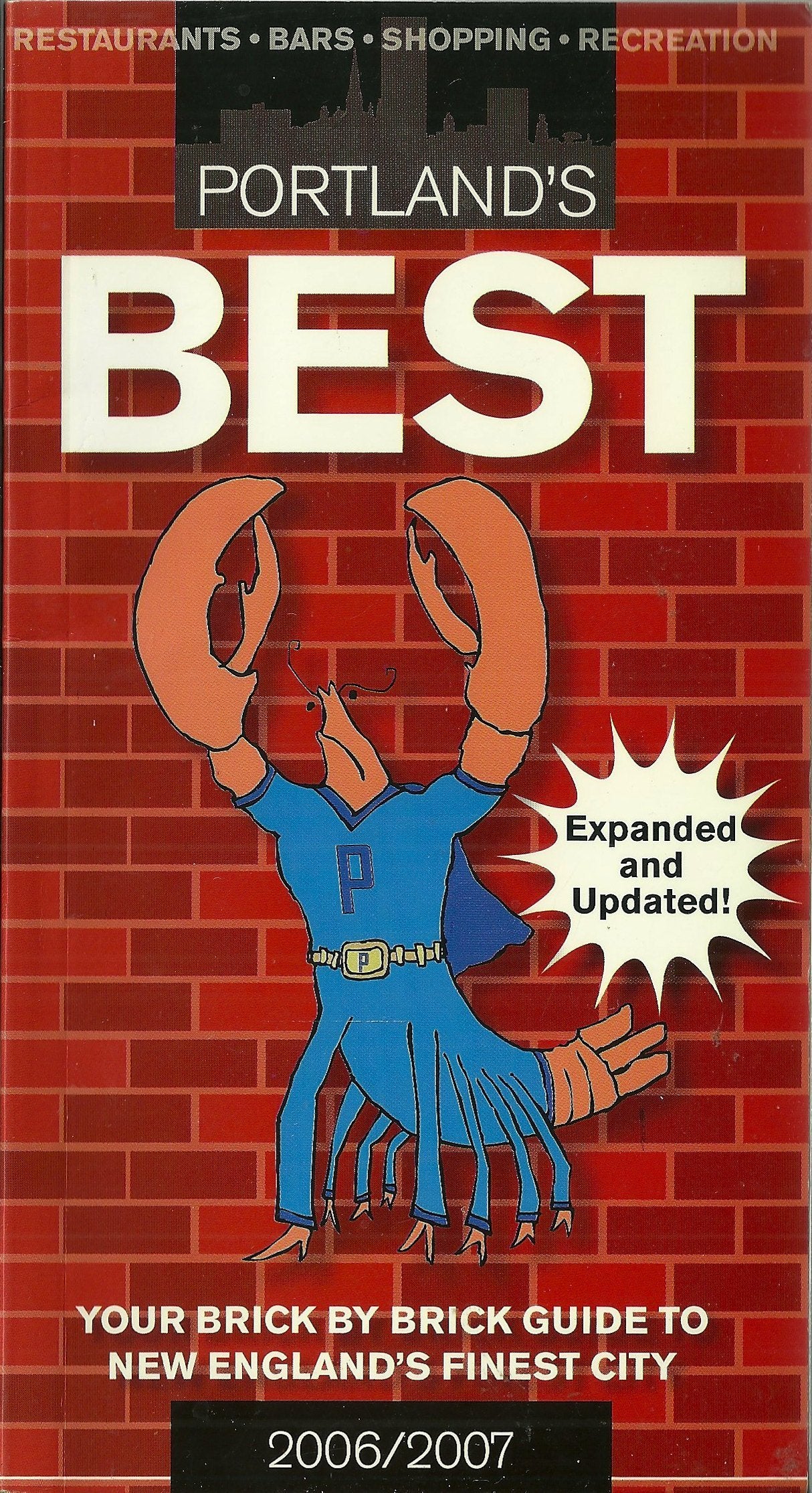 Portland's Best 2006/2007: Your Brick by Brick Guide to New England's Finest City (Portland's Best: Your Brick by Brick Guide to New England's Finest City) Leisure, Home & Garden