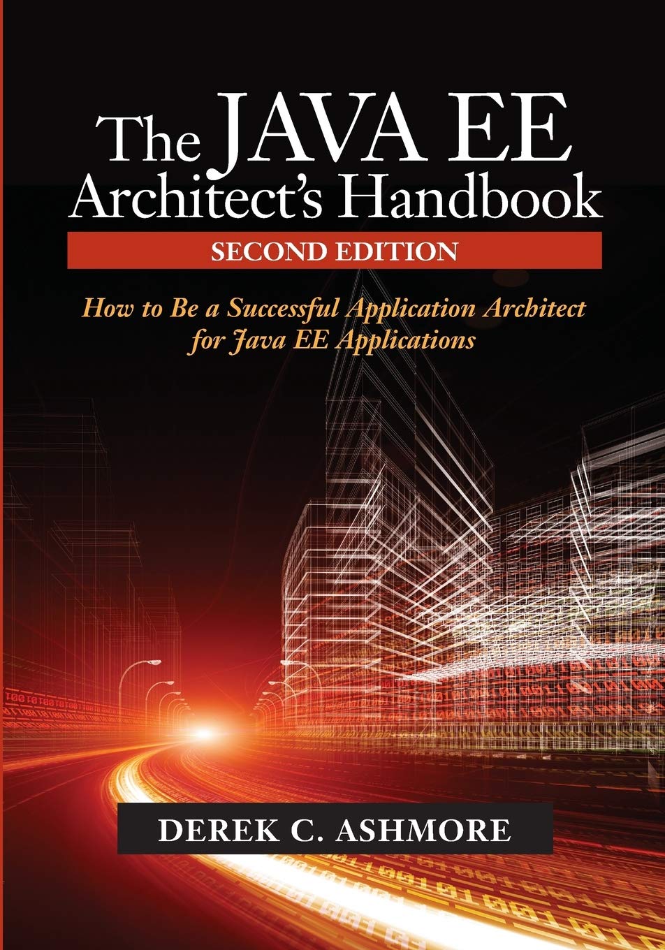 The Java EE Architect's Handbook, Second Edition: How to be a successful application architect for Java EE applications Computer Science