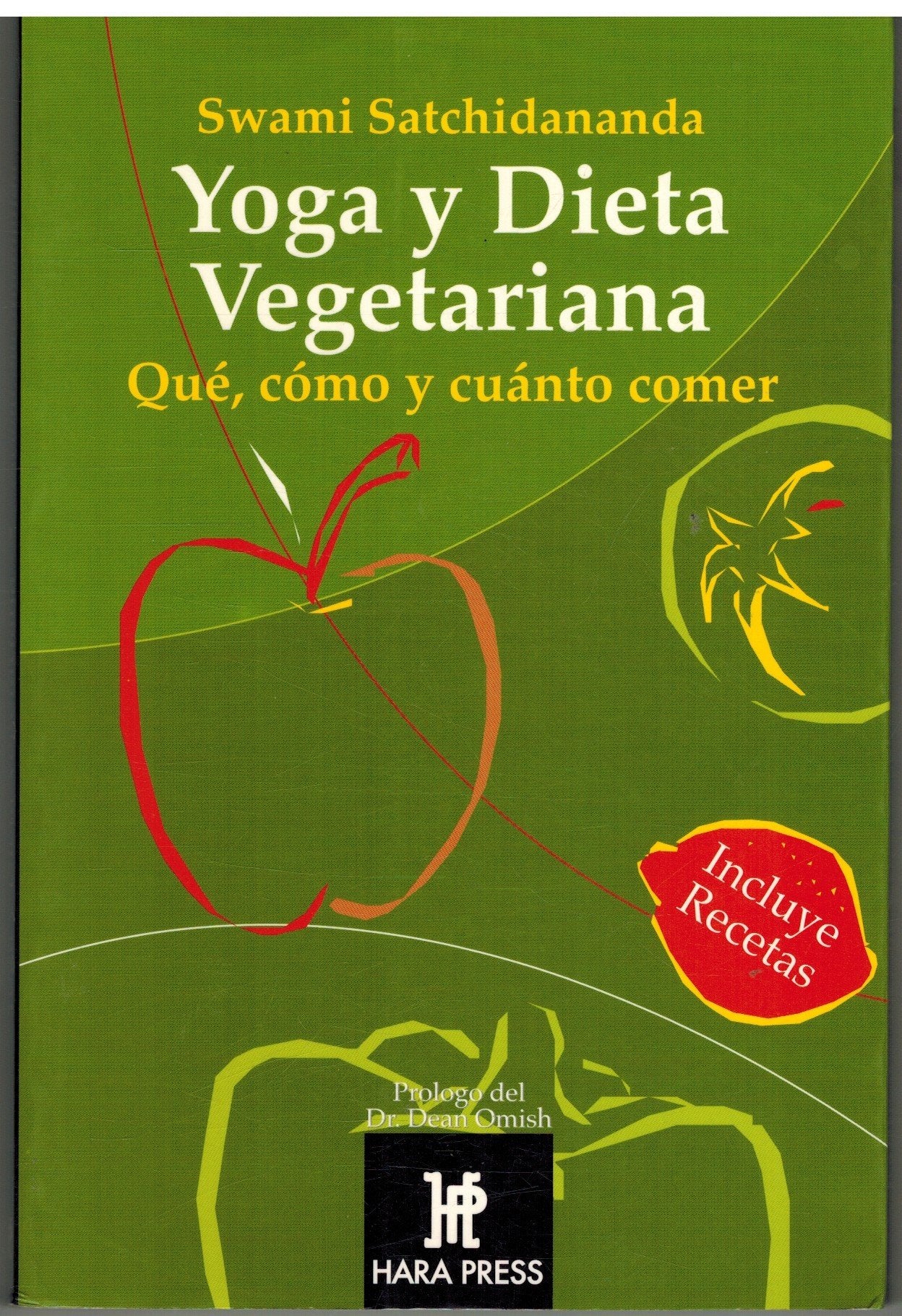 Yoga y dieta vegetariana/ Yoga and Vegetarian Diet: Que, como y cuanto comer/ What, How and How Much we have to eat book