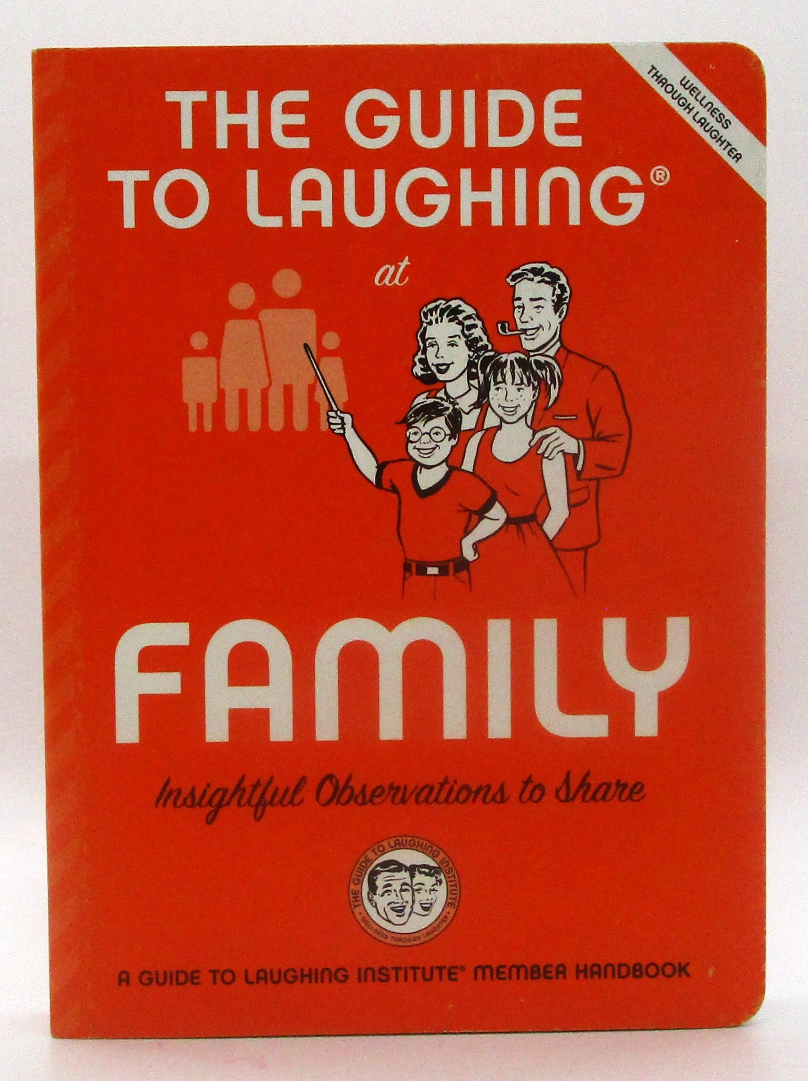The Guide to Laughing at Family: GTL Institute Member Handbook (The Guide to Laughing at Life Series) book