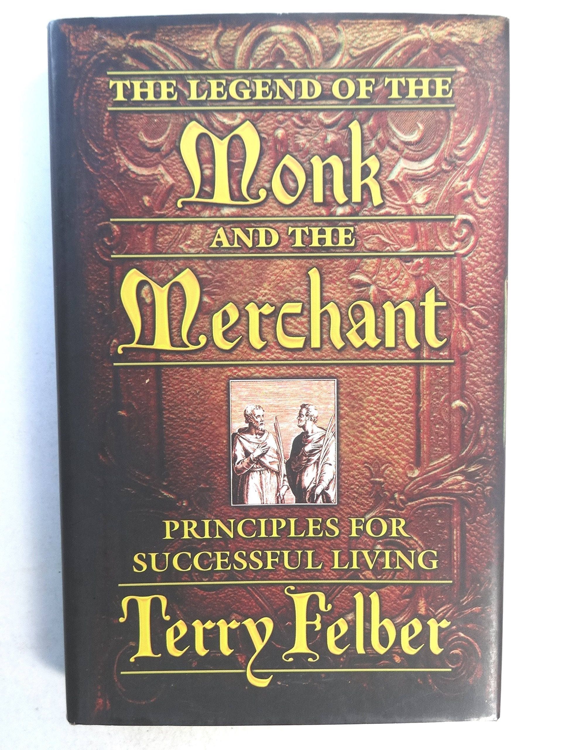 The Legend of The Monk and The Merchant: Principles for Successful Living Books