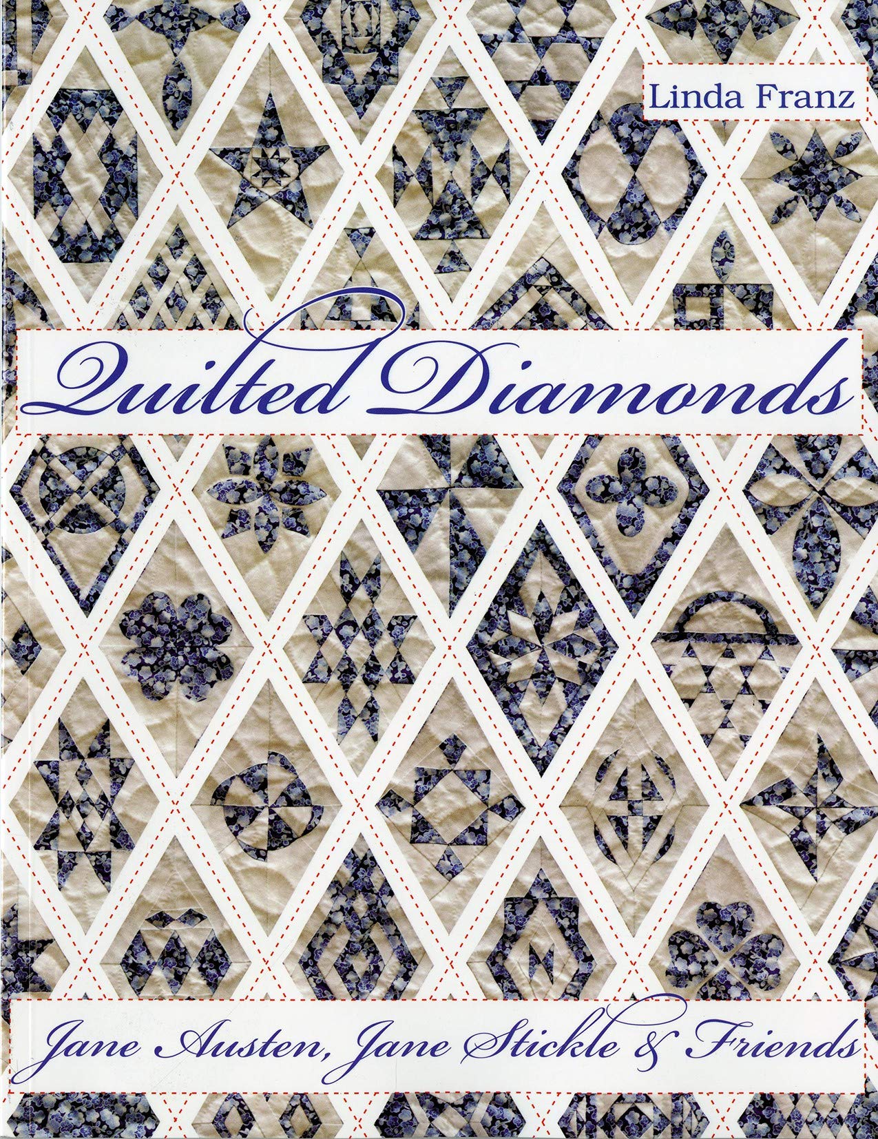 Quilted Diamonds: Jane Austen, Jane Stickle & Friends (Quilted Diamonds, Volume 1) Books
